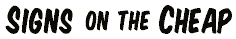 Click Here for SignsOnTheCheap.com Coupon Codes and Savings